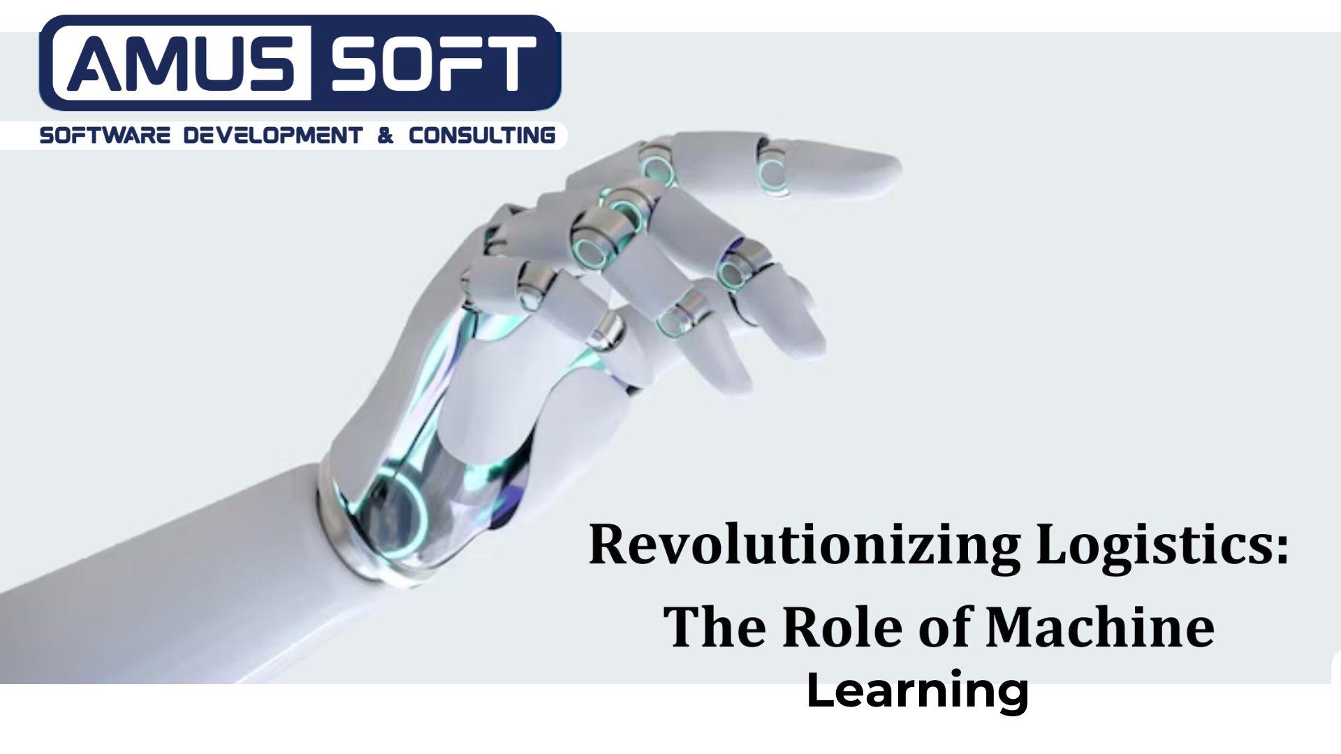Cover Image for Revolutionizing Logistics: The Role Of Machine Learning