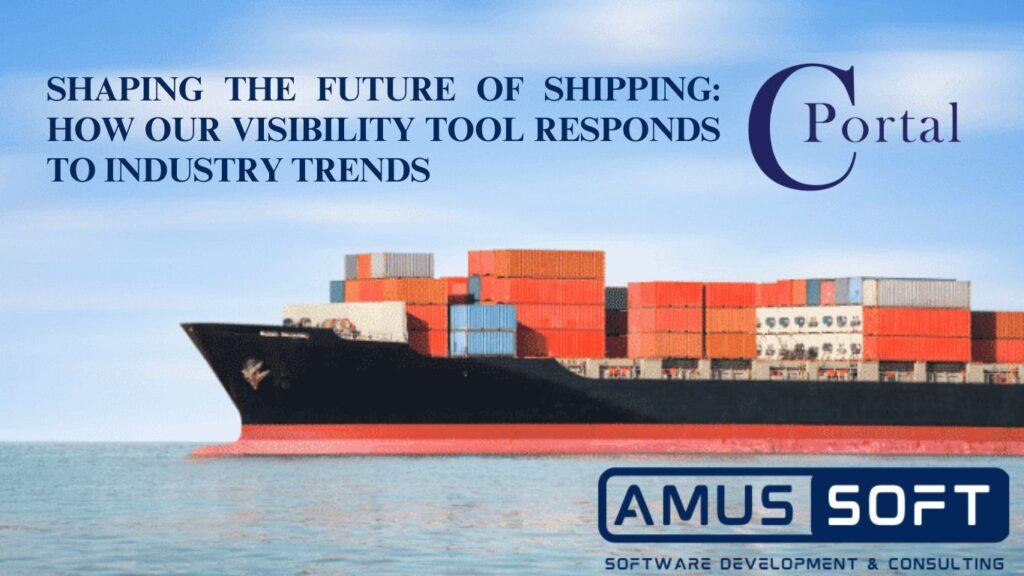 Cover Image for Shaping The Future Of Shipping: How Our cPortal Logistics Technology Responds To Industry Trends