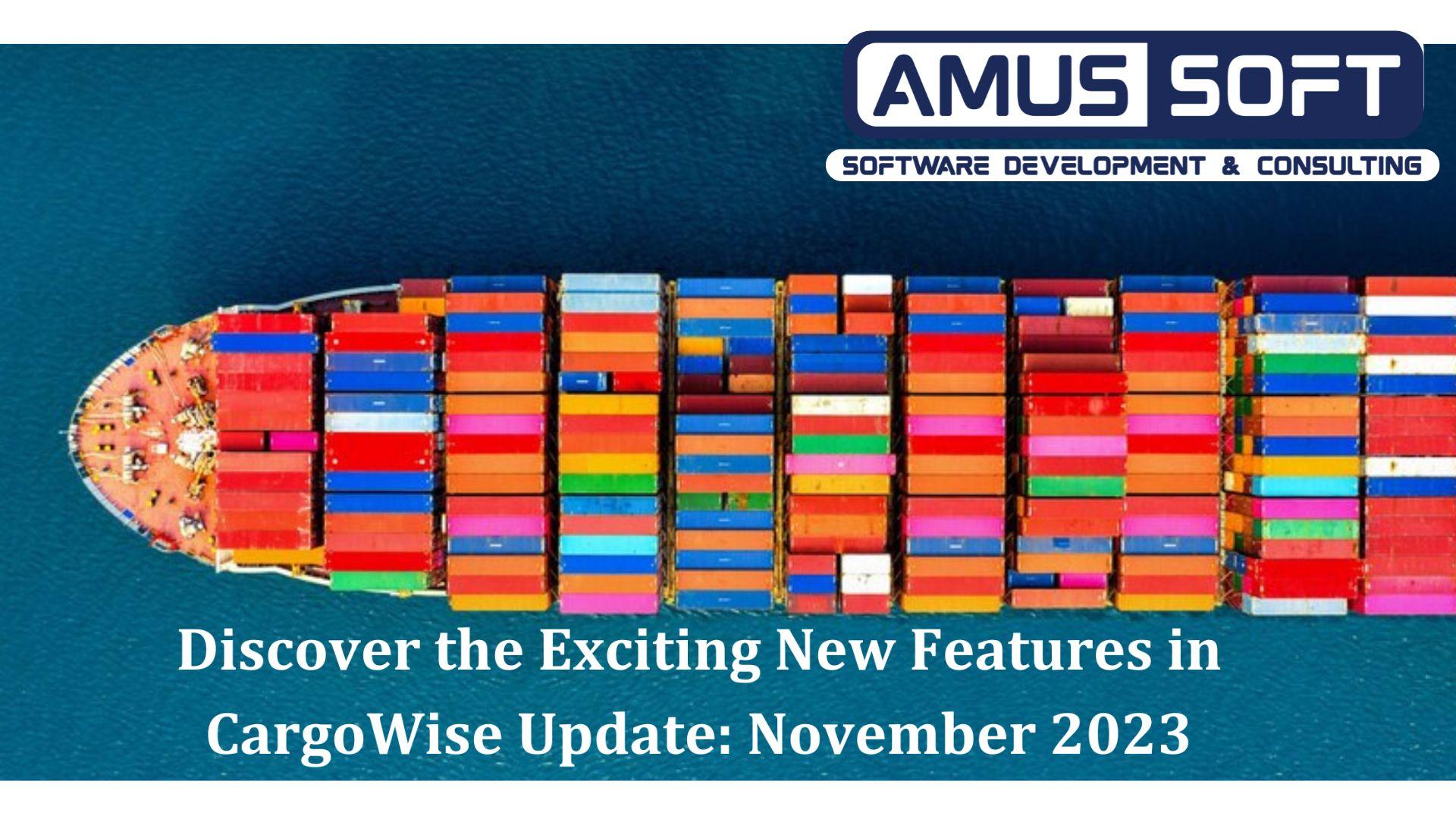 Cover Image for Discover The Exciting New Features In CargoWise Update - November 2023