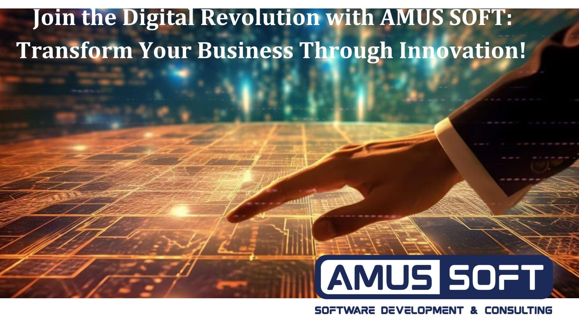 Cover Image for Join The Digital Revolution With AMUS SOFT: Transform Your Business Through Innovation!
